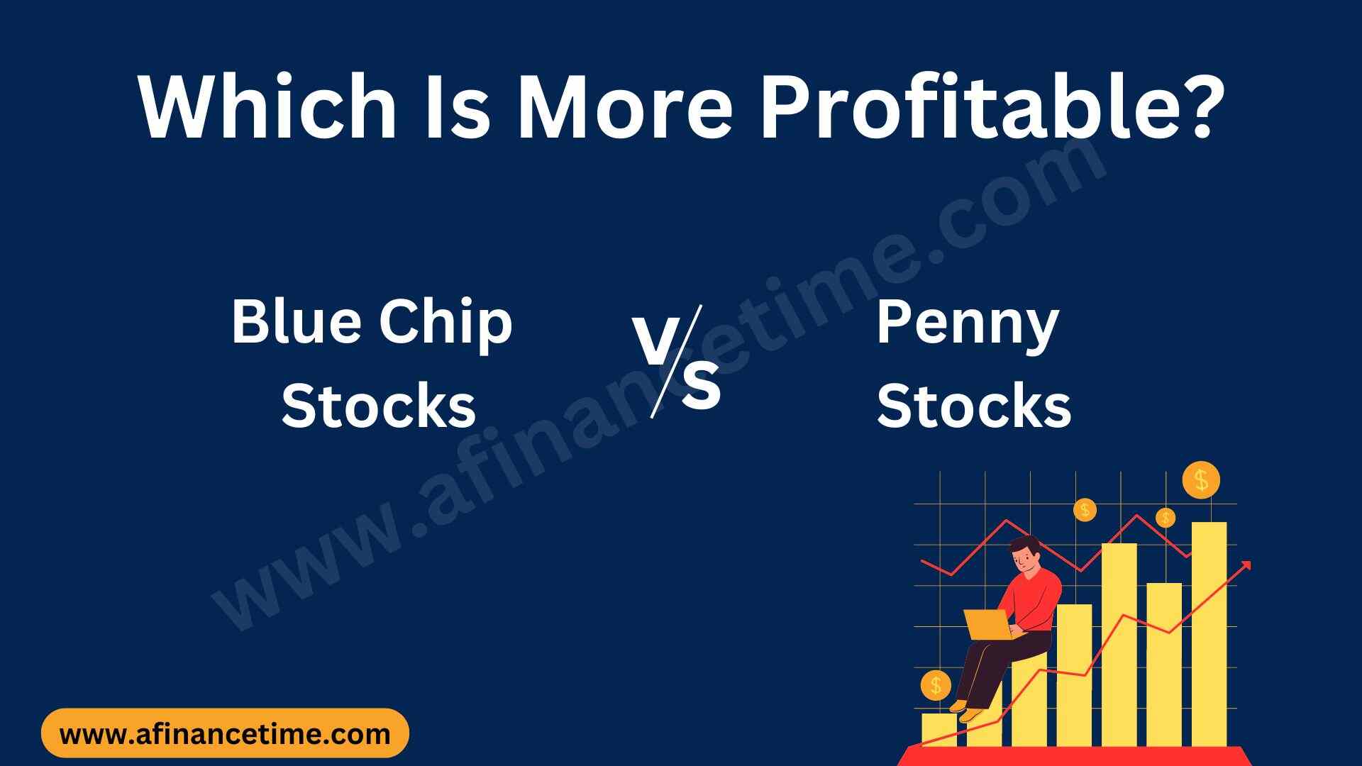 Blue Chip Stocks or Penny Stocks Which is More Profitable?