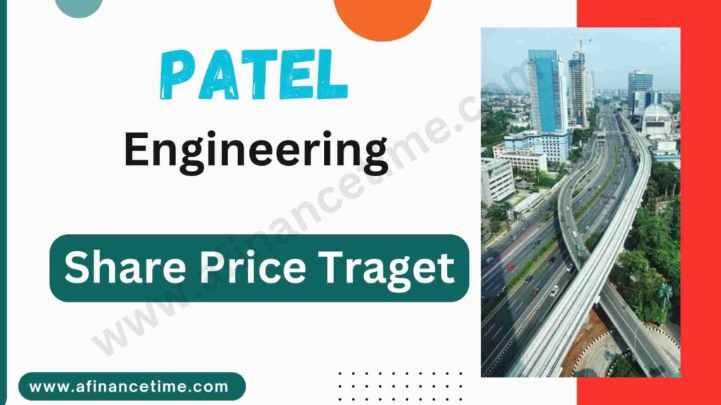 Patel Engineering Share Price Target 2025, 2026, 2027, 2030 & 2040