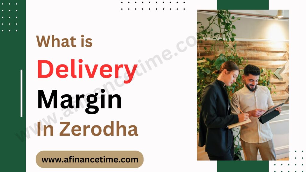 What Is Delivery Margin In Zerodha?